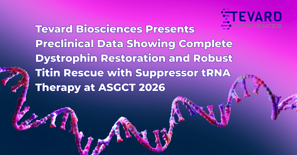 Tevard Biosciences Reports Complete Dystrophin Restoration and Titin Rescue with Suppressor tRNA Therapy at ASGCT 2026