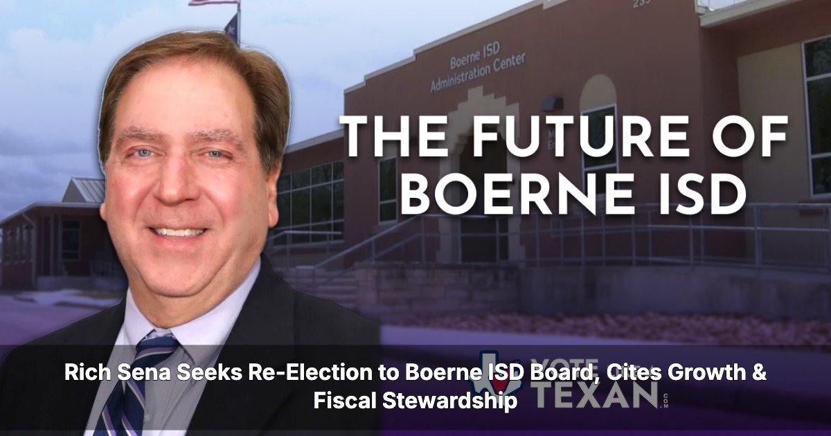 Boerne ISD董事Rich Sena寻求第五届任期，引以学术与财务成就为傲