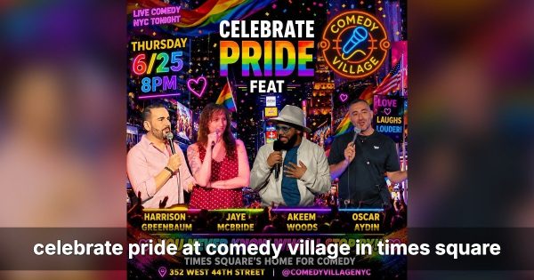 Times Square Comedy Village Hosts Pride Month Shows Celebrating LGBTQ+ Voices